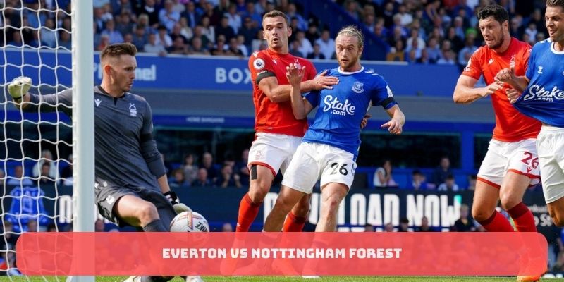 Everton vs Nottingham Forest