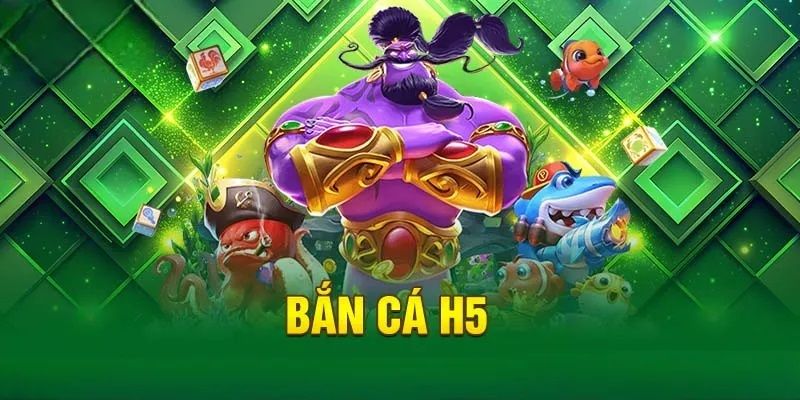 bắn cá H5