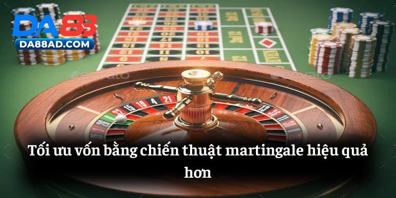 Tối ưu vốn bằng chiến thuật martingale hiệu quả hơn